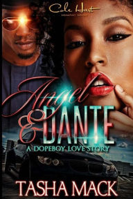 Title: Angel & Dante a Dopeboy Love Story, Author: Tasha Mack