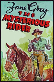 Title: The Mysterious Rider, Author: Zane Grey