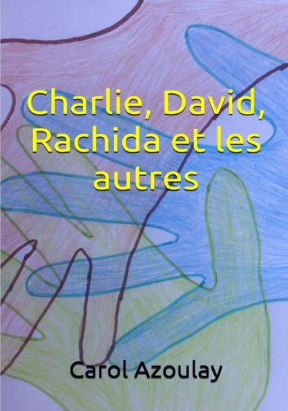 Charlie, David, Rachida et les autres