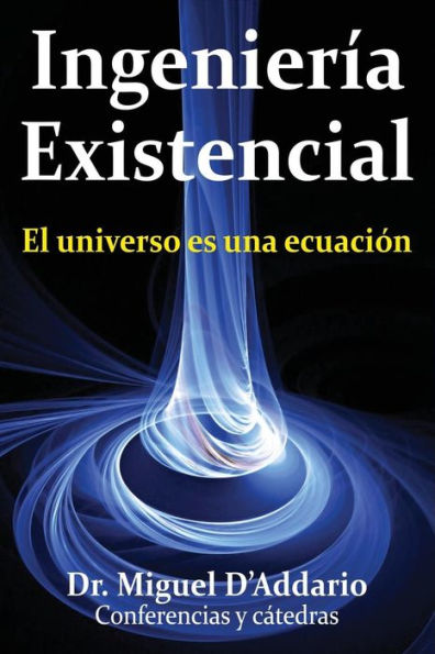 Ingenierï¿½a existencial: El universo es una ecuaciï¿½n