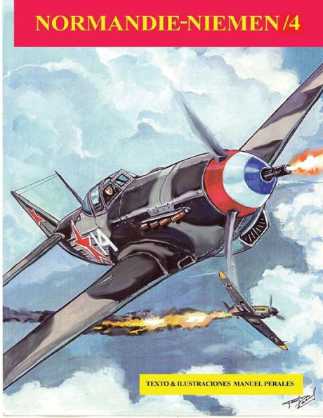 Normandie-Niemen / IV: Historia del Normandie-Niemen, el legendario escuadrón de caza de la II Guerra Mundial