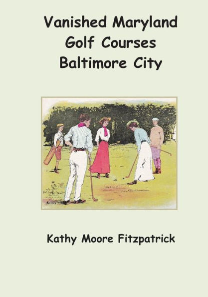 Vanished Maryland Golf Courses Baltimore City