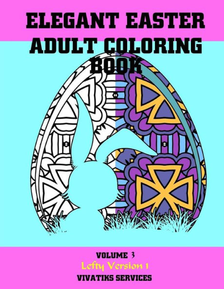 Elegant Easter Adult Coloring Book: Volume 3 Lefty Version 3