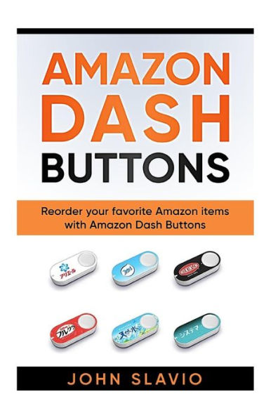Amazon Dash Buttons: Reorder your favorite Amazon items with Amazon Dash Buttons