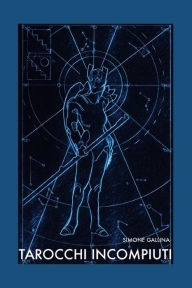 Title: Incomplete Tarots: an unfinished set of cards, Author: Simone Gallina