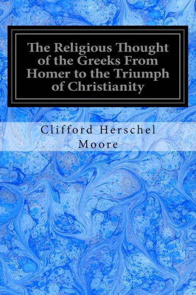 The Religious Thought of the Greeks From Homer to the Triumph of Christianity