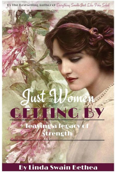 Just Women Getting By: Leaving a Legacy of Strength