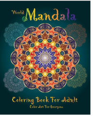 Title: World Mandala Coloring Book For Adult: 30 Mandala Coloring Book for Stress Relief 8 x 10 64 Page, Author: Ochida