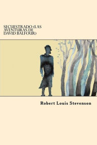 Title: Secuestrado (Las aventuras de David Balfour), Author: Robert Louis Stevenson