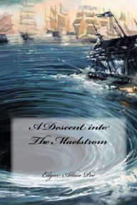 Title: A Descent into The Maelstrom, Author: Edgar Allan Poe