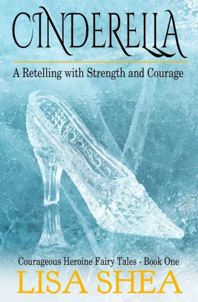 Cinderella - A Retelling with Strength and Courage