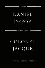 Title: Colonel Jacque, Author: Daniel Defoe