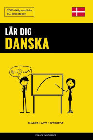 Title: Lär dig Danska - Snabbt / Lätt / Effektivt: 2000 viktiga ordlistor, Author: Pinhok Languages