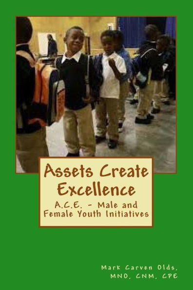 Assets Create Excellence: A.C.E. - Male and Female Youth Initiatives