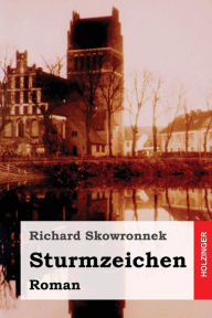 Title: Sturmzeichen: Roman, Author: Richard Skowronnek