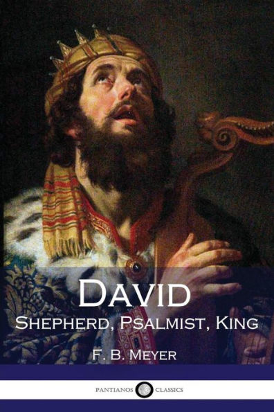 David: Shepherd, Psalmist, King