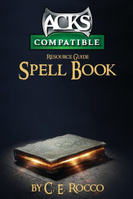 Title: ACKs Resource Guide: Spell Book Prayer Book, Author: C E Rocco