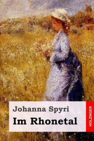 Title: Im Rhonetal, Author: Johanna Spyri