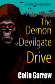 Title: The Demon of Devilgate Drive, Author: Colin Garrow