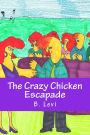 The Crazy Chicken Escapade