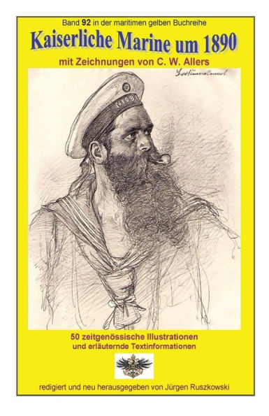 Kaiserliche Marine um 1890 mit Zeichnungen von C. W. Allers: Band 92 der maritimen gelben Buchreihe bei Juergen Ruszkowski