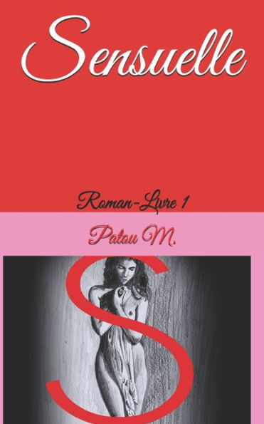 Sensuelle: Roman-Livre 1