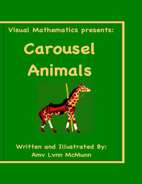 Visual Mathematics Presents: : Carousel Animals