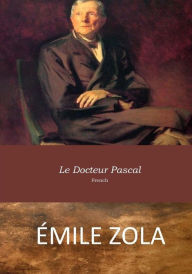 Title: Le Docteur Pascal, Author: Emile Zola