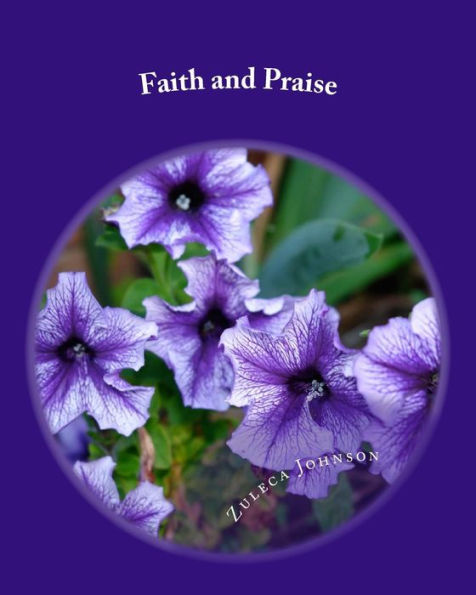 Faith & Praise: Devotional Poems and Inspirational Writings