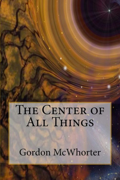 The Center of All Things: The Fifth and Final Book