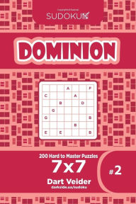 Title: Sudoku Dominion - 200 Hard to Master Puzzles 7x7 (Volume 2), Author: Dart Veider