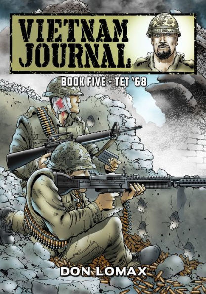 Vietnam Journal - Book 5: TET '68