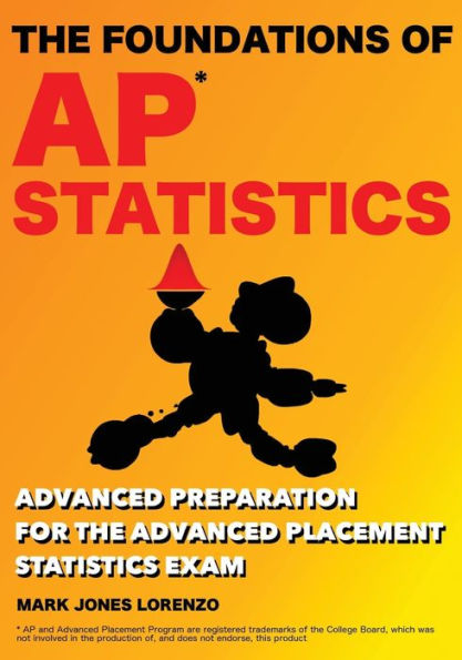 The Foundations of AP Statistics: Advanced Preparation for the Advanced Placement Statistics Exam