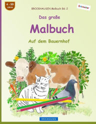 Title: BROCKHAUSEN Malbuch Bd. 2 - Das große Malbuch: Auf dem Bauernhof, Author: Dortje Golldack