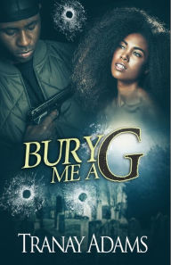 Title: Bury Me A G, Author: Tranay Adams