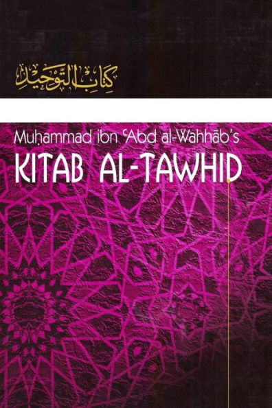 Kitaab At-Tawheed: The Book of Tawheed: [Original Version's English Translation]