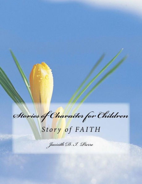 Stories of Character for Children: Story of FAITH