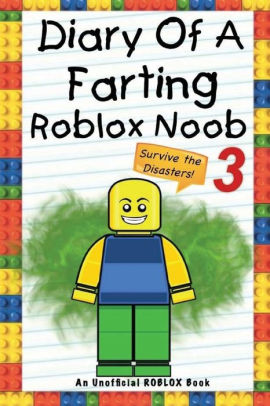 Diary Of A Farting Roblox Noob Survive The Disasters An Unofficial Roblox Bookpaperback - 