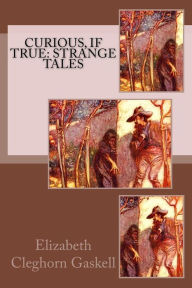 Curious, If True: Strange Tales