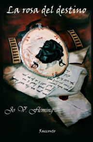 Title: La rosa del destino, Author: Jo V Fleming