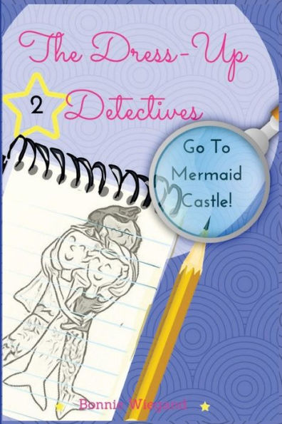 The Dress-Up Detectives: Go To Mermaid Castle