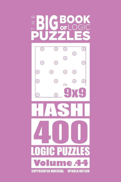 The Big Book of Logic Puzzles - Hashi 400 Logic (Volume 44)