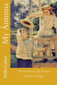 Title: My Antonia, Author: Willa Cather