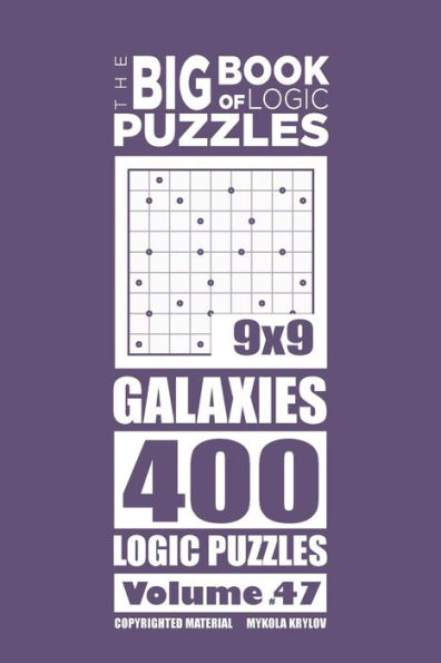 The Big Book of Logic Puzzles - Galaxies 400 Logic (Volume 47)