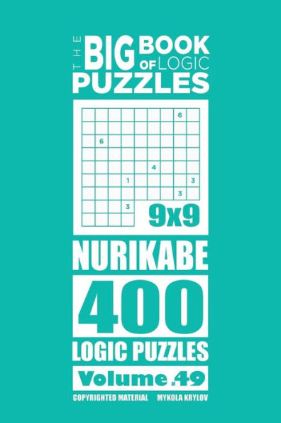 The Big Book of Logic Puzzles - Nurikabe 400 Logic (Volume 49)