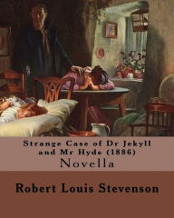 Title: Strange Case of Dr Jekyll and Mr Hyde (1886). By: Robert Louis Stevenson: Novella, Author: Robert Louis Stevenson