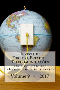 Title: Revista de Direito, Estado e Telecomunicacoes, vol. 9: The Law, State and Telecommunications Review, Author: Alessandra Silveira