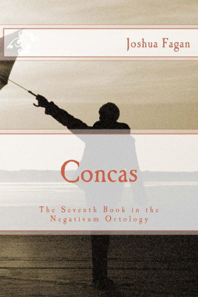 Concas: The Seventh Book in the Negativum Octology