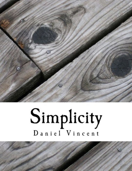 Simplicity: Simple Steps to Simplify Your Life