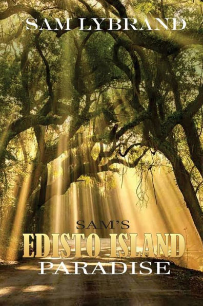 Sam's Edisto Island Paradise (new version)